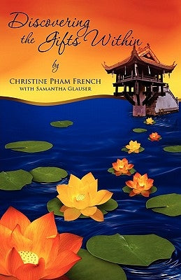 Discovering the Gifts Within by French, Christine Pham