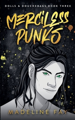 Merciless Punks (Dolls and Douchebags Part Three by Fay, Madeline
