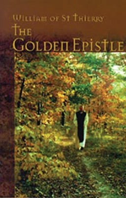 The Golden Epistle: Volume 12 by William of Saint-Thierry