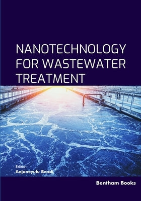 Nanotechnology for Wastewater Treatment by Bendi, Anjaneyulu