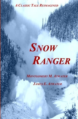 Snow Ranger by Atwater, James