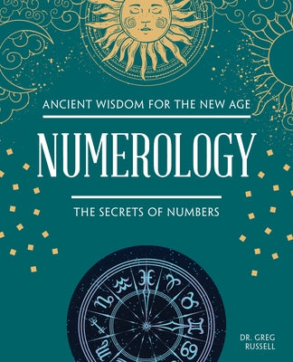 Numerology: The Secrets of Numbers by Russell, Greg
