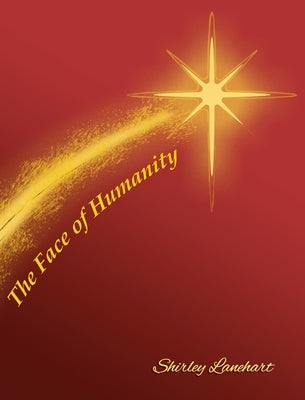 The Face Of Humanity by Lanehart, Shirley