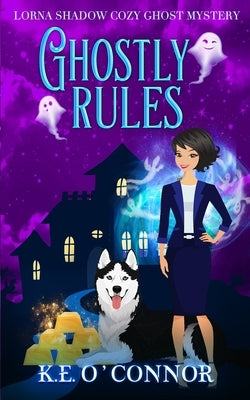 Ghostly Rules by O'Connor, K. E.