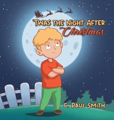 'Twas The Night After Christmas by Smith, C. Paul