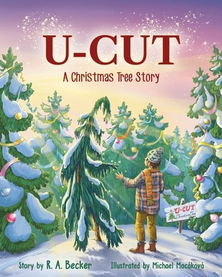 U-Cut: A Christmas Tree Story by Becker, R. A.