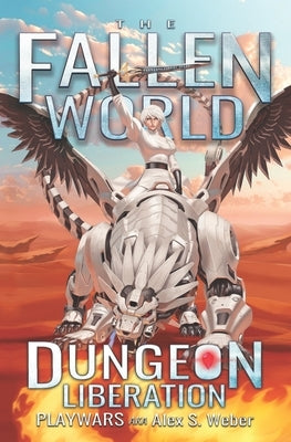 Dungeon Liberation: A Dungeon Core Fantasy by Aka Alex S. Weber, Playwars