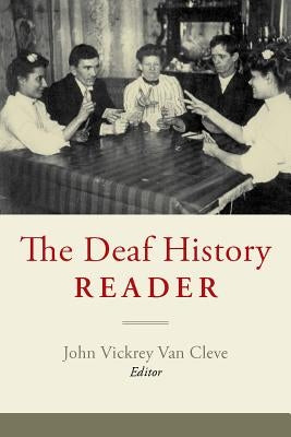 The Deaf History Reader by Van Cleve, John Vickrey