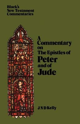 Epistles of Peter and Jude by Kelly, J. N. D.