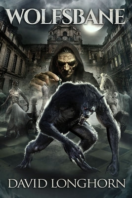 Wolfsbane: Supernatural Suspense with Scary & Horrifying Monsters by Street, Scare