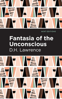 Fantasia of the Unconscious by Lawrence, D. H.