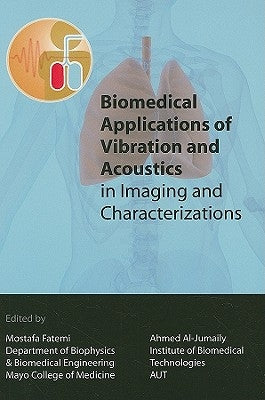 Biomedical Applications of Vibration and Acoustics for Imaging and Characterisations by Al-Jumaily, Ahmed