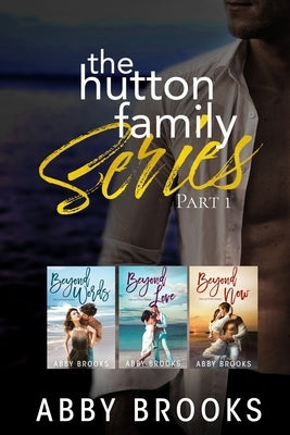 The Hutton Family Series Part 1 by Brooks, Abby