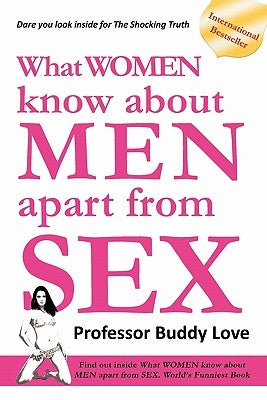 What Women Know about Men Apart from Sex by Love, Buddy