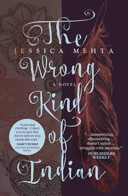 The Wrong Kind of Indian by Mehta, Jessica