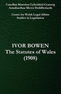 The Statutes of Wales (1908) by Ireland, Richard W.