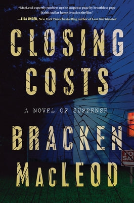 Closing Costs: A Novel of Suspense by MacLeod, Bracken