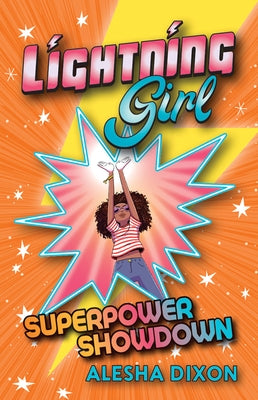 Lightning Girl: Superpower Showdown: Volume 4 by Dixon, Alesha