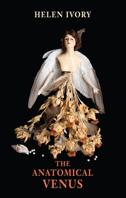 The Anatomical Venus by Ivory, Helen