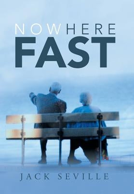 Nowhere Fast by Seville, Jack