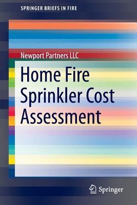 Home Fire Sprinkler Cost Assessment by Partners LLC, Newport