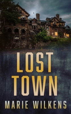 Lost Town by Wilkens, Marie