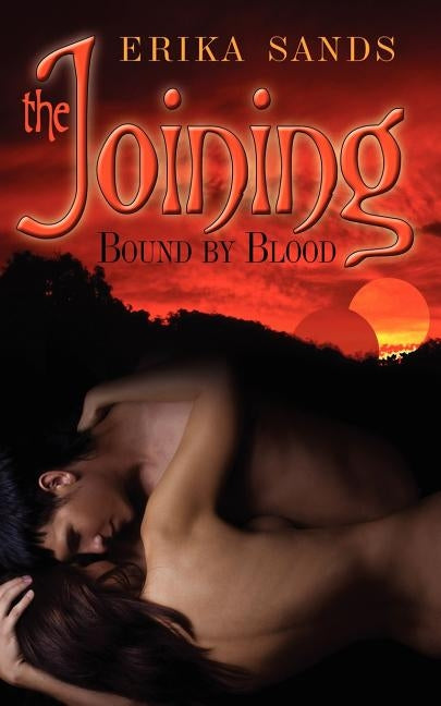 The Joining: Bound by Blood by Sands, Erika