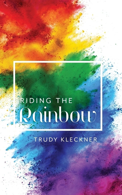 Riding the Rainbow by Kleckner, Trudy