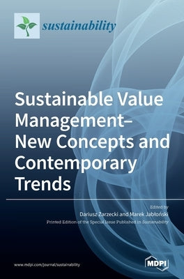 Sustainable Value Management-New Concepts and Contemporary Trends by Zarzecki, Dariusz