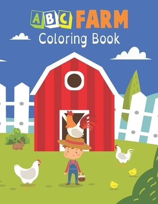 ABC Farm coloring Book: A Cute Farm Animals Coloring Book for Learning Alphabet Easy & Educational Coloring Book with Farmyard, funny Farm Ani by Book Publishers, Unique