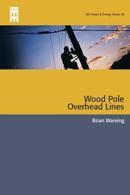 Wood Pole Overhead Lines by Wareing, Brian