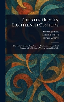 Shorter Novels, Eighteenth Century by Johnson, Samuel