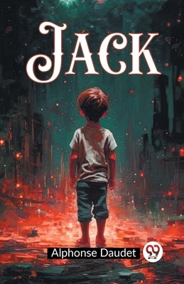 Jack by Daudet, Alphonse
