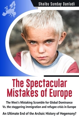The Spectacular Mistakes of Europe by Danladi, Shaibu Sunday