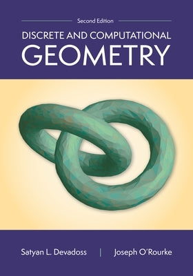 Discrete and Computational Geometry, 2nd Edition by O'Rourke, Joseph