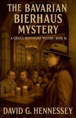 The Bavarian Bierhaus Mystery by Hennessey, David G.