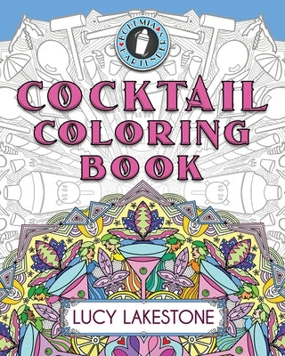 Bohemia Bartenders Cocktail Coloring Book by Lakestone, Lucy