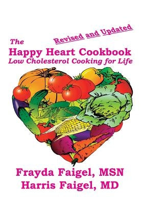 The Happy Heart Cookbook by Faigel, Harris C.
