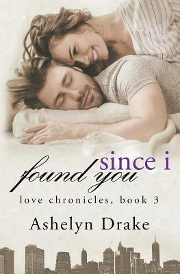 Since I Found You by Drake, Ashelyn