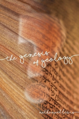 The Genesis Of Geology? by Lewis, Nathanael