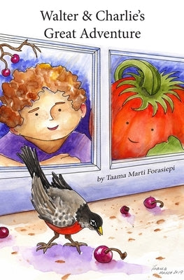 Walter & Charlie's Great Adventure by Forasiepi, Taama Marti
