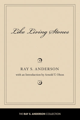 Like Living Stones by Anderson, Ray S.