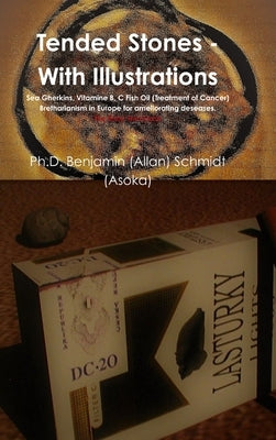 Tended Stones - With Illustrations by Schmidt, Benjamin
