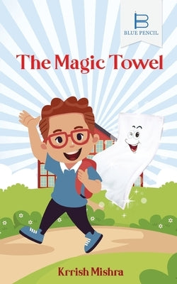 The Magic Towel by Mishra, Krrish