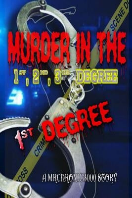 Murder In The 1st, 2nd, 3rd Degree: 1st Degree by 3000, Mrchronic