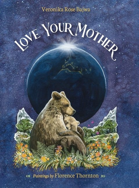 Love Your Mother by Bajwa, Veronika Rose