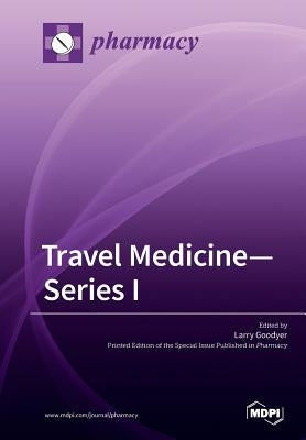 Travel Medicine-Series I by Goodyer, Larry