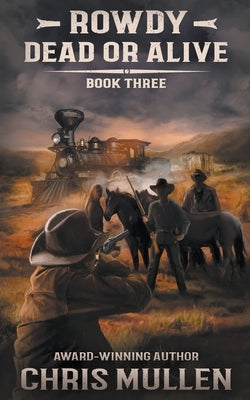 Rowdy: Dead or Alive by Mullen, Chris