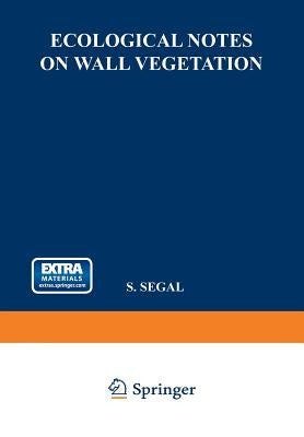Ecological Notes on Wall Vegetation by Segal, S.