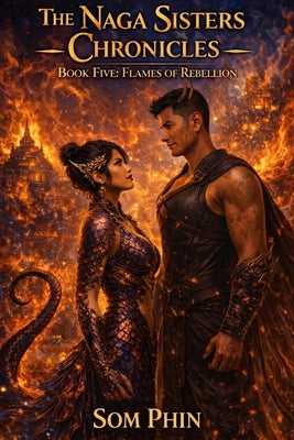 Flames of Rebellion: An Isekai Romantasy by Phin, Som